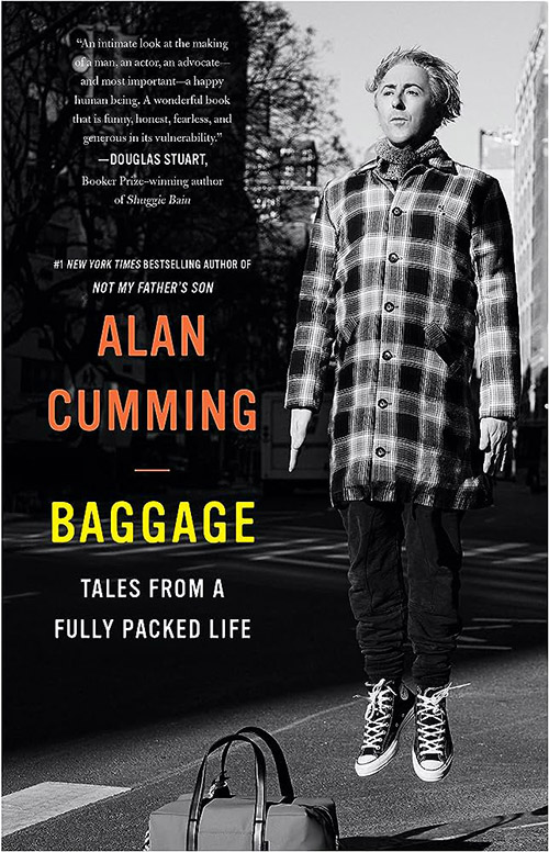 Baggage: Tales From a Fully Packed Life by Alan Cumming (Memoir)